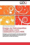 Empleo de Hidroxiapatitas modificadas como catalizadores para HDS. di Julia Teresa Guerra Hernandez edito da LAP Lambert Acad. Publ.