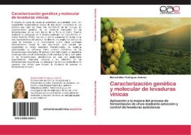 Caracterización genética y molecular de levaduras vínicas di María Esther Rodríguez Jiménez edito da EAE
