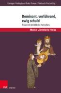 Dominant, verführend, ewig schuld edito da V & R Unipress GmbH