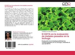 El EDTA en la evaluación de metales pesados en la lechuga di Yamileysis Cordero Concepción edito da EAE