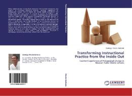 Transforming Instructional Practice from the Inside Out di Santiago Rincón-Gallardo edito da LAP LAMBERT Academic Publishing