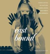 East Bound di Monika Schnetkamp, Felix Zdenek, Noemi Smolik edito da Kerber Christof Verlag