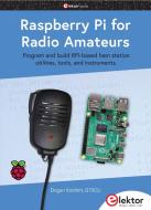 Raspberry Pi for Radio Amateurs di Ibrahim Dogan edito da Elektor Verlag