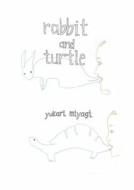 Rabbit and Turtle di Yukari Miyagi edito da Nieves