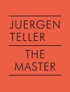 Juergen Teller: The Master V: Araki di Juergen Teller edito da Steidl Publishers