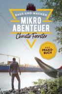 Mikroabenteuer - Das Praxisbuch di Christo Foerster edito da HarperCollins