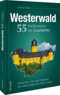 Westerwald. 55 Meilensteine der Geschichte di Karl-Heinz Zuber edito da Sutton Verlag GmbH