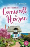 Ein bisschen Cornwall im Herzen di Lotti Harlow edito da dp Verlag