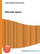 Discrete Space di Jesse Russell, Ronald Cohn edito da Book On Demand Ltd.