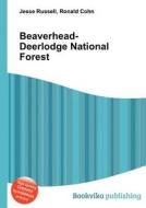 Beaverhead-deerlodge National Forest edito da Book On Demand Ltd.