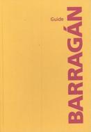 Barragan Guide di Luis Barragan, Ilaria Valente, Federica Zanco edito da Arquine