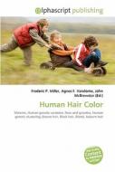 Human Hair Color di Frederic P Miller, Agnes F Vandome, John McBrewster edito da Alphascript Publishing