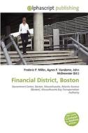 Financial District, Boston di #Miller,  Frederic P. Vandome,  Agnes F. Mcbrewster,  John edito da Vdm Publishing House