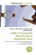 2009-10 Cincinnati Bearcats Men's Basketball Team edito da Betascript Publishing