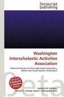 Washington Interscholastic Activities Association edito da Betascript Publishing