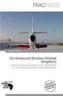 1st Armoured Division (united Kingdom) edito da Frac Press