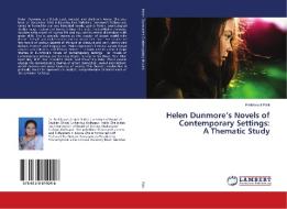 Helen Dunmore's Novels of Contemporary Settings: A Thematic Study di Prabhavati Patil edito da LAP Lambert Academic Publishing