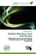 Buffalo Bills New York Jets Rivalry edito da Acu Publishing