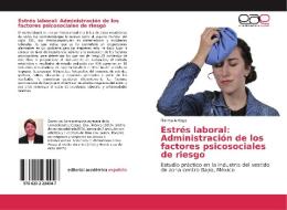 Estrés laboral: Administración de los factores psicosociales de riesgo di Norma Arriaga edito da EAE