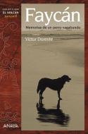 Faycán : memorias de un perro vagabundo di Víctor Doreste edito da Anaya Educación