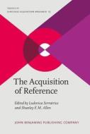 The Acquisition Of Reference edito da John Benjamins Publishing Co