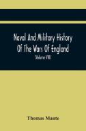 Naval And Military History Of The Wars Of England di Thomas Mante edito da Alpha Editions