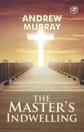 The Master's Indwelling di Andrew Murray edito da Sanage Publishing House