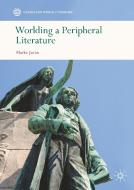 Worlding a Peripheral Literature di Marko Juvan edito da PALGRAVE MACMILLAN LTD