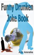 Funny Drunken Joke Book di Ayir Amrahs edito da mds0