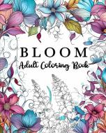 Bloom Adult Coloring Book di Lea Schöning Bb edito da Blurb