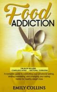 Food Addiction di Collins Emily Collins edito da Independently Published