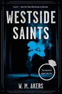 Westside Saints di W. M. Akers edito da HARPER VOYAGER
