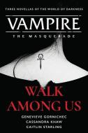Walk Among Us di Cassandra Khaw, Genevieve Gornichec, Caitlin Starling edito da Harpercollins Publishers Inc