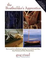 The Boatbuilder's Apprentice di Greg Rossel edito da International Marine Publishing Co