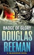 Badge of Glory di Douglas Reeman edito da Cornerstone