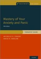 Mastery Of Your Anxiety And Panic di Michelle G. Craske, David H. Barlow edito da Oxford University Press Inc