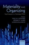 Materiality and Organizing: Social Interaction in a Technological World di Paul M. Leonardi edito da OXFORD UNIV PR