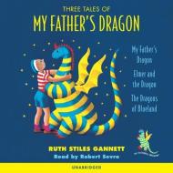 Three Tales of My Father's Dragon di Ruth Stiles Gannett edito da Listening Library