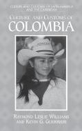 Culture and Customs of Colombia di Kevin Guerrieri, Raymond Williams edito da Greenwood