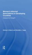 Women's Informal Associations In Developing Countries di Kathryn S March edito da Taylor & Francis Ltd