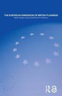 The European Dimension of British Planning di Mark Tewdwr-Jones, Richard H. Williams edito da Taylor & Francis Ltd
