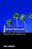 Brand Hollywood di Paul Grainge edito da Taylor & Francis Ltd