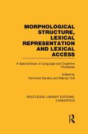 Morphological Structure, Lexical Representation and Lexical Access (Rle Linguistics C: Applied Linguistics): A Special I edito da ROUTLEDGE