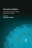 Disruptive Religion di Christian Smith edito da Routledge