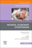 Pulmonary Hypertension, an Issue of Clinics in Perinatology: Volume 51-1 edito da ELSEVIER