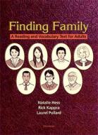 Finding Family: A Reading and Vocabulary Text for Adults di Laurel Pollard, Natalie Hess, Rick Kappra edito da UNIV OF MICHIGAN PR