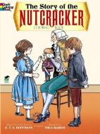 The Story of the Nutcracker Coloring Book di E. T. a. Hoffmann, Thea Kliros edito da DOVER PUBN INC