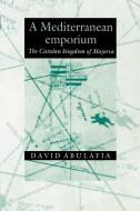 A Mediterranean Emporium di David Abulafia edito da Cambridge University Press
