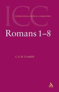 Romans 1 -8 di Cranfield edito da Bloomsbury Publishing PLC