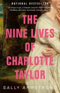The Nine Lives of Charlotte Taylor di Sally Armstrong edito da VINTAGE CANADA